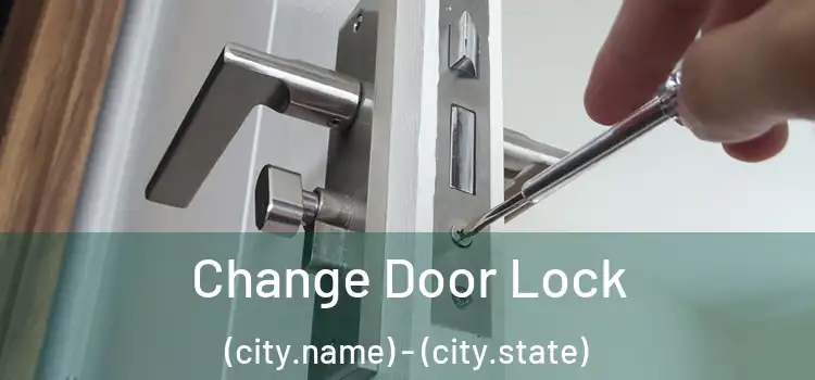  Change Door Lock (city.name) - (city.state)
